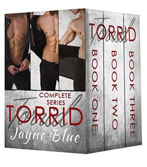 Torrid - The Complete Series: Books One, Two & Three (Torrid Trilogy #1-3)