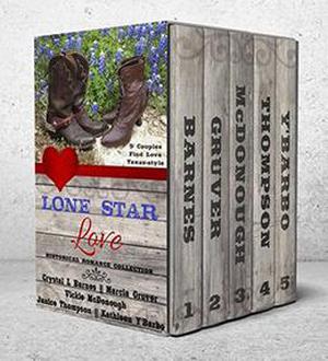 Lone Star Love: Five Historical Romances Set in the Lone Star State by Janice Thompson, Kathleen Y'Barbo, Vickie McDonough, Marcia Gruver, Crystal Barnes
