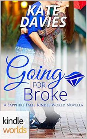 Going for Broke (Sapphire Falls Universe) by Kate Davies