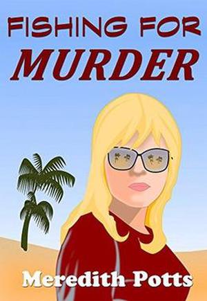 Fishing for Murder by Meredith Potts