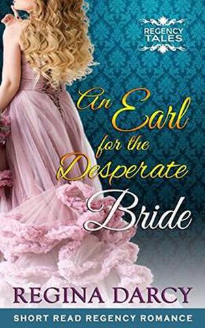 An Earl for the desperate bride (Regency Tales #1)