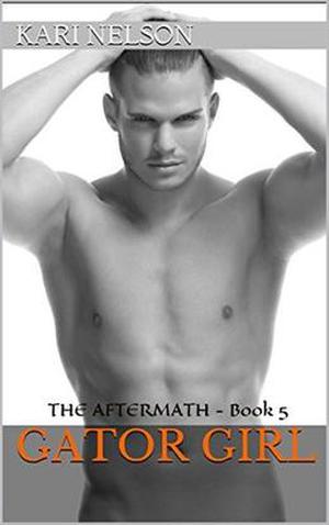 Gator Girl-The Aftermath - Book 5 (Gator Girl #5)