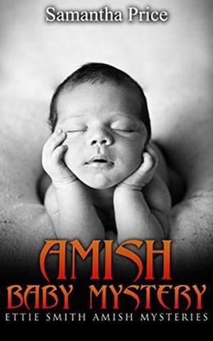 Amish Baby Mystery (Ettie Smith Amish Mysteries #6)