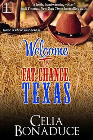 Welcome To Fat Chance, Texas by Celia Bonaduce