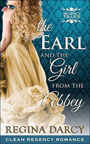 The Earl and the girl from the Abbey (Regency Tales #2)