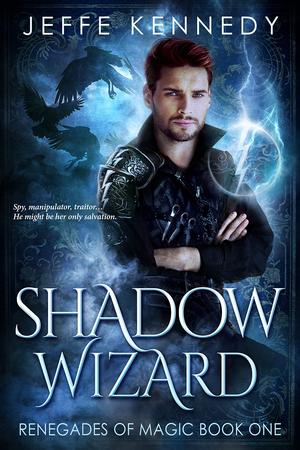 Shadow Wizard: A Dark Fantasy Romance (Renegades of Magic #1)