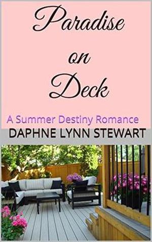 Paradise on Deck: A Summer Destiny Romance by Daphne Lynn Stewart