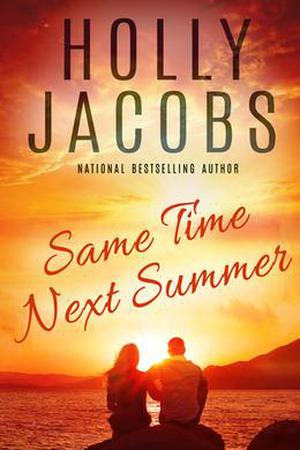 Same Time Next Summer by Holly Jacobs