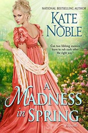 A Madness in Spring by Kate Noble