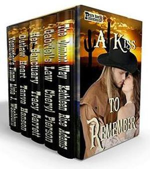 A Kiss to Remember: Western Historical Romance Boxed Set by Cheryl Pierson, Tracy Garrett, Tanya Hanson, Kathleen Rice Adams, Livia J. Washburn