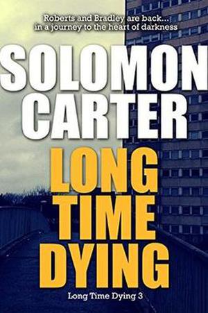 Long Time Dying by Solomon Carter