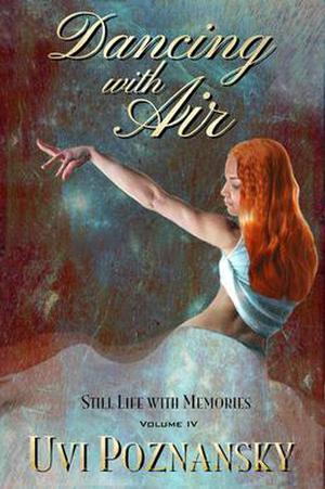 Dancing with Air by Uvi Poznansky