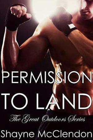 Permission to Land by Shayne McClendon