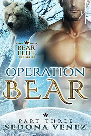 Operation Bear: Part Three (Bear Elite #3)