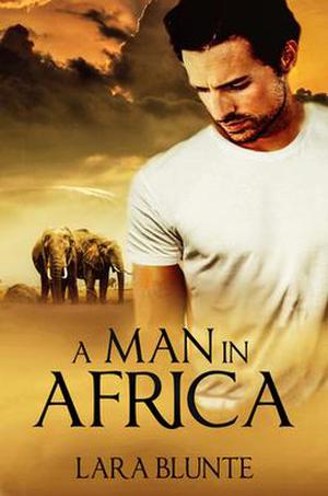 A Man in Africa by Lara Blunte