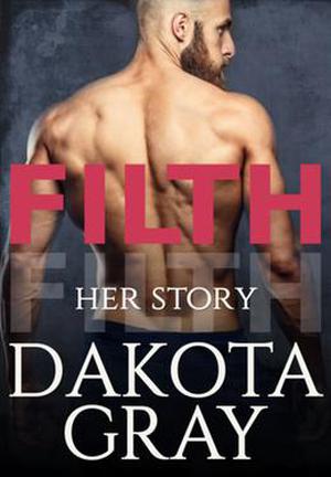Filth by Dakota Gray