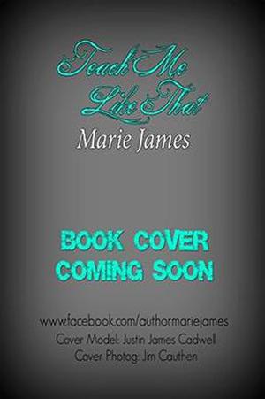 Teach Me Like That by Marie James, Jim Cauthen