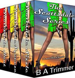 The Scottsdale Series by B.A. Trimmer