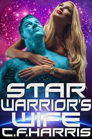 Star Warrior's Wife by C.F. Harris