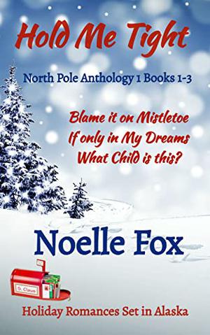 North Pole Anthology: Books 1-3 by Noelle Fox