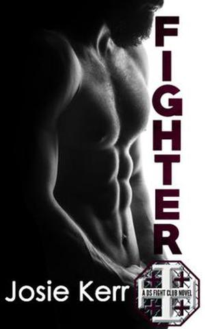 Fighter (DS Fight Club .5) by Josie Kerr