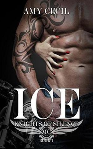 ICE: Knights of Silence MC by Amy Cecil