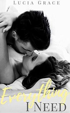 Everything I Need by Lucia Grace