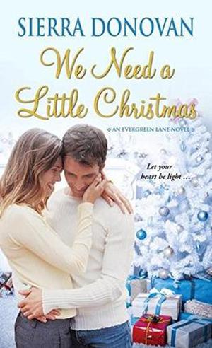 We Need A Little Christmas by Sierra Donovan