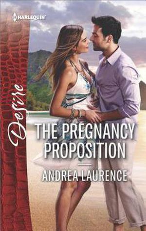 The Pregnancy Proposition by Andrea Laurence