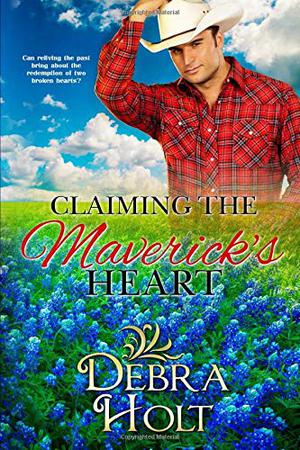 Claiming the Maverick's Heart by Debra Holt