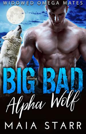 Big Bad Alpha Wolf by Maia Starr