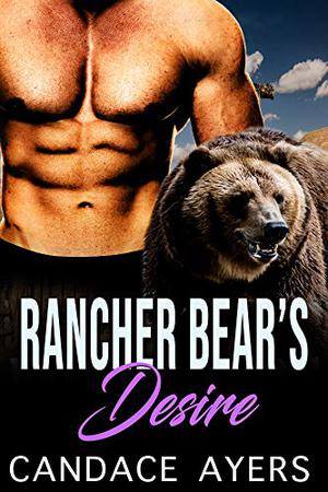 Rancher Bear's Desire by Candace Ayers