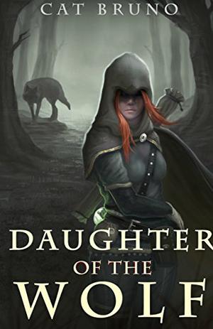 Daughter of the Wolf by Cat Bruno