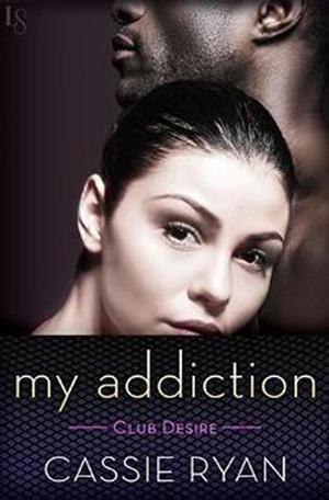 My Addiction by Cassie Ryan