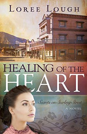 Healing of the Heart by Loree Lough