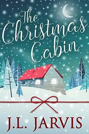 The Christmas Cabin by J.L. Jarvis