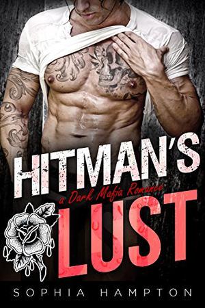 Hitman's Lust by Sophia Hampton