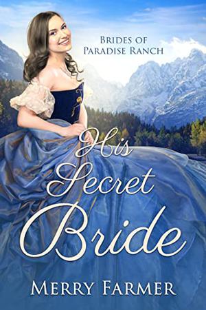 His Secret Bride (The Brides of Paradise Ranch #8)