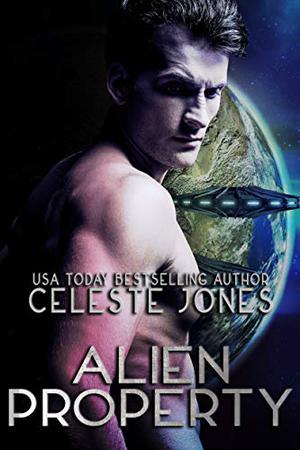 Alien Property by Celeste Jones