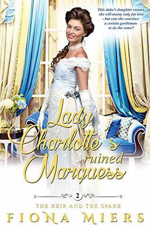 Lady Charlotte's Ruined Marquess (The Heir and a Spare #2)