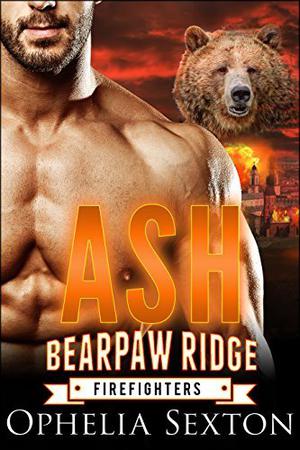 Ash (Bearpaw Ridge Firefighters #6)
