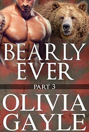 Bearly Ever 3 by Olivia Gayle