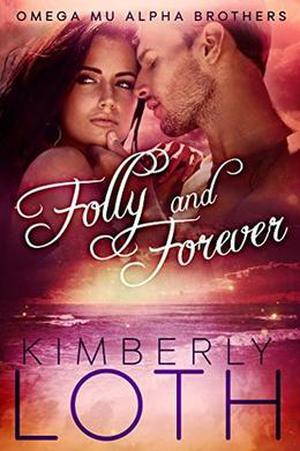 Folly and Forever by Kimberly Loth