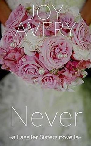 Never  (Lassiter Sisters) by Joy Avery