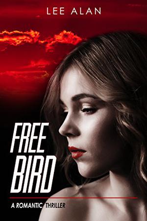 Free Bird by Lee Alan
