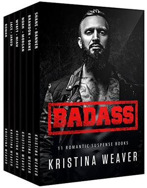 Badass Box Set by Kristina Weaver