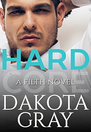 Hardcore by Dakota Gray