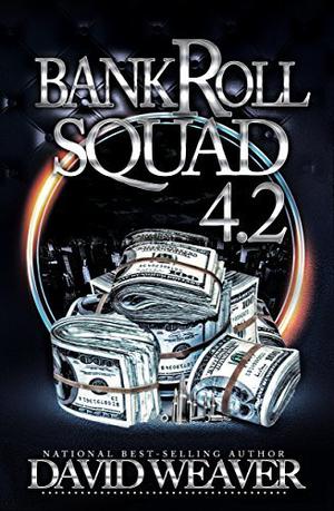 Bankroll Squad 4.2 by David Weaver