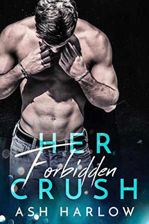 Her Forbidden Crush by Ash Harlow