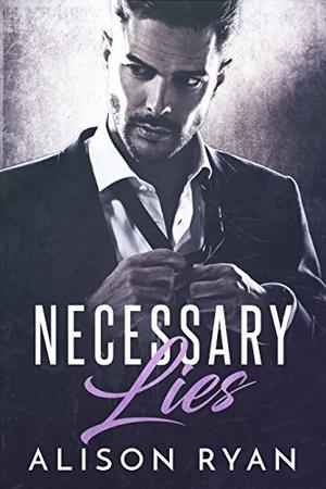 Necessary Lies by Alison Ryan